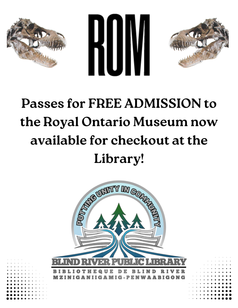 ROM. Passes for free admission to the Royal Ontario  Museum now available for checkout at the Library! BRPL logo.