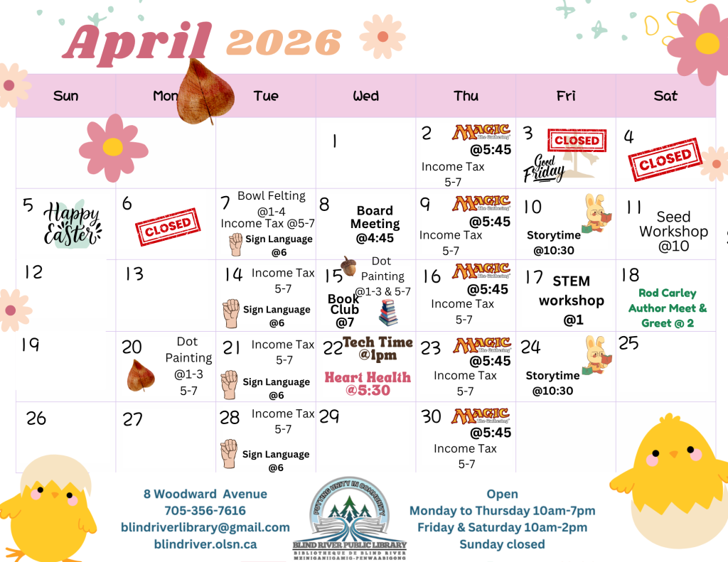 Events for the month of April. Please call the library for more information. 705-356-7616
