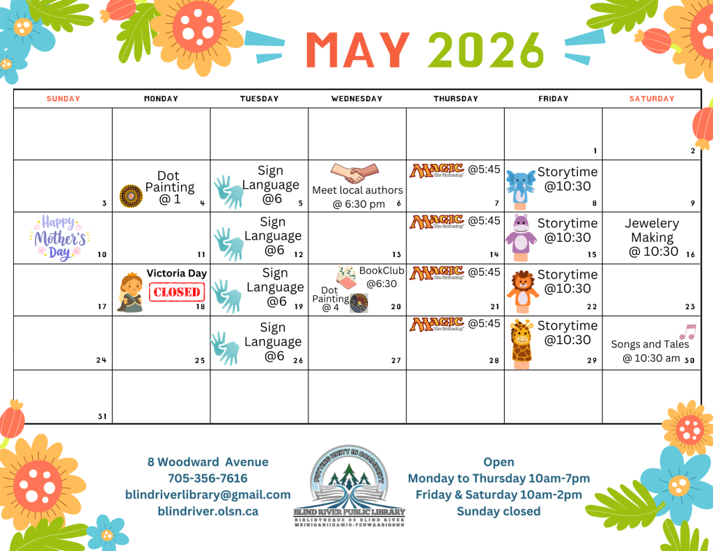 Events for the month of May. Please call the library for more information. 705-356-7616.