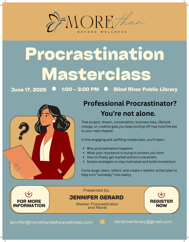 Procrastination Masterclass
June 17, 2026
1pm to 3pm
call library to register or more information 705-356-7616
