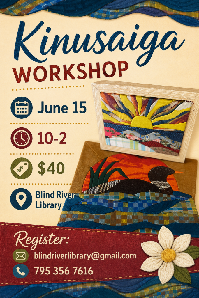 Join us for a Kinusaiga Workshop. All materials provided. Templates also provided. $40. Monday June 15, 10 -2. Blind River Public Library. Register Early. 705-356-7616. blindriverlibrary@gmail.com space is limited. 