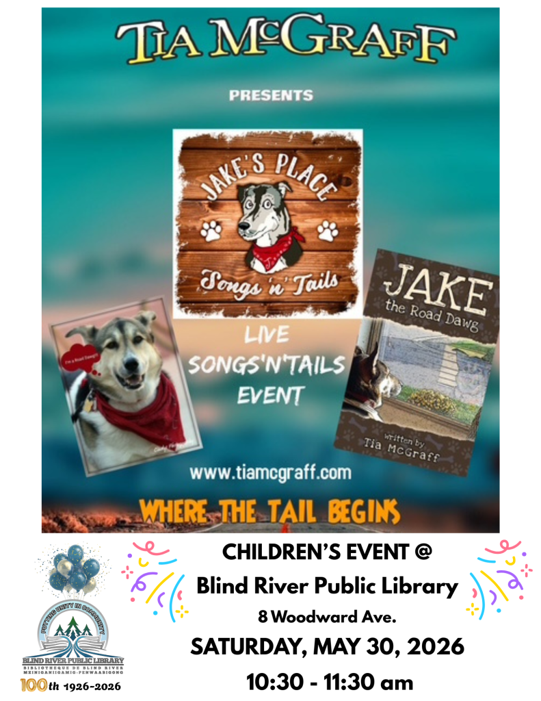 Tia McGraff presents Jake's Place Songs 'n Tails Event. www.tiamcgraff.com Where the tail begins. Children's event @ Blind River Public Library 8 Woodward ave., Saturday, MAy 30, 2026, 10:30 am - 11:30 am.