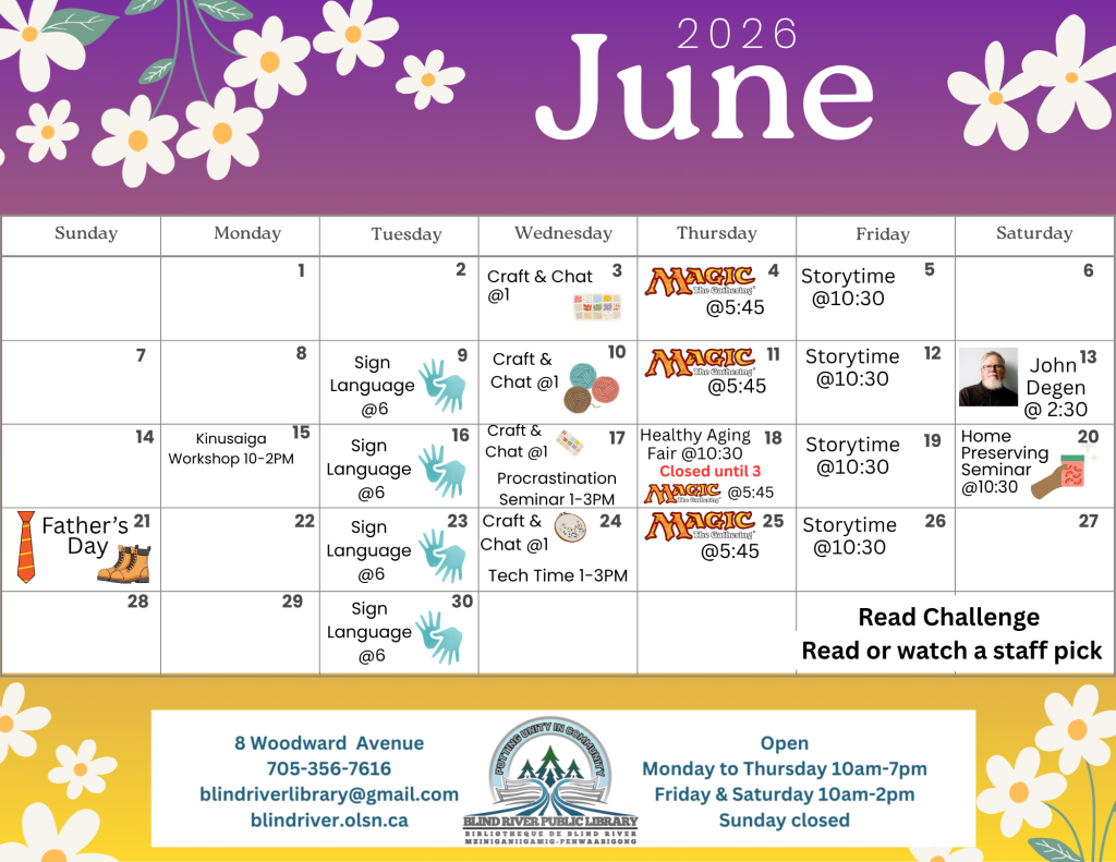 Events for the month of June. Please call the library for more information. 705-356-7616.