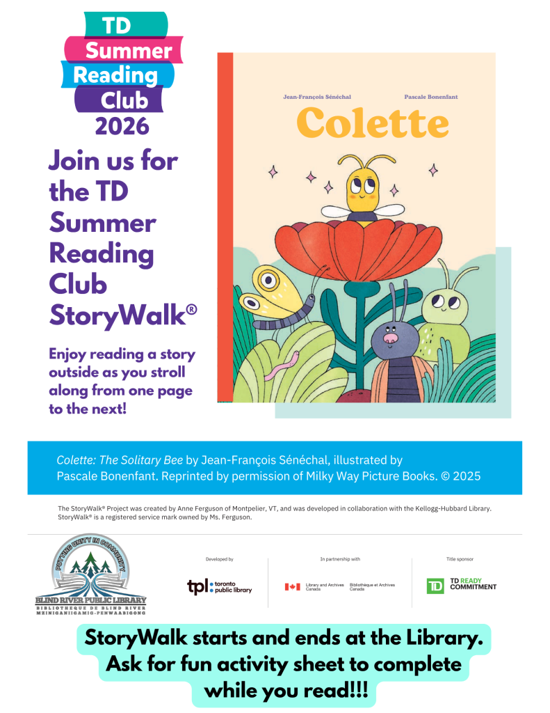 TD SUmmer Reading Club 2026 Join us for the TD Summer Reading CLub StoryWalk. Enjoy reading a story outside as you stroll along from one page to the next!  StoryWalk starts and ends at the Library. Ask for fun activity sheet to complete while you read.